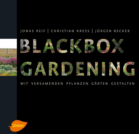 Mein Buchtipp „Blackbox-Gardening – Mit versamenden Pflanzen Gärten gestalten.“